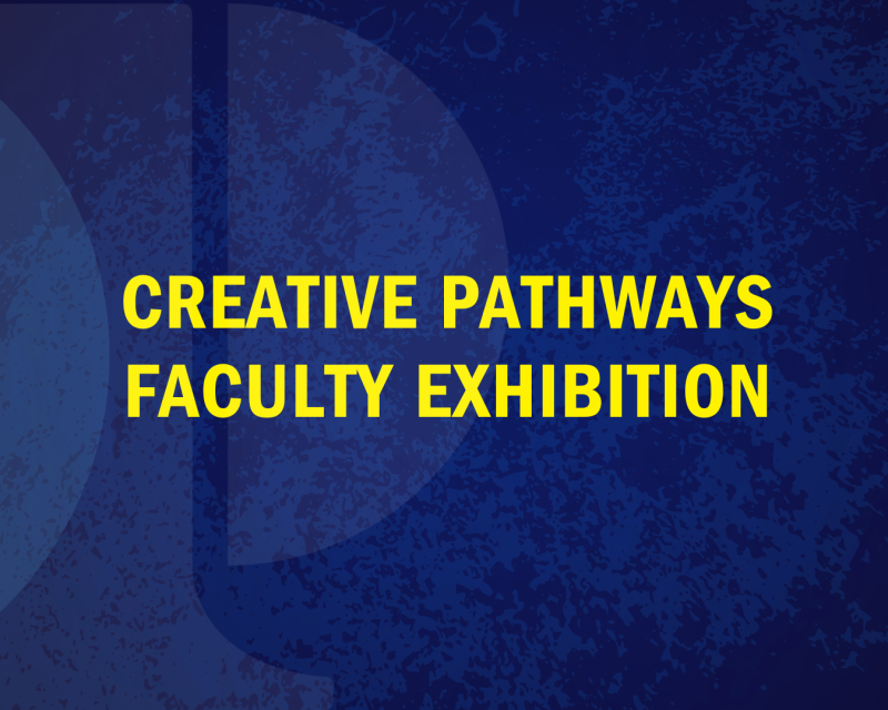 Creative Pathways Exhibition