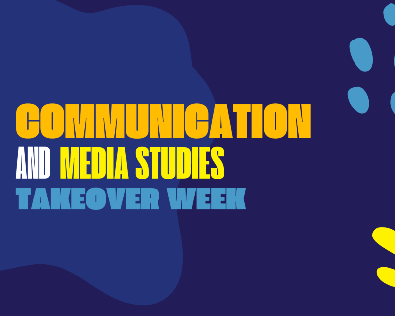 Communication and Media Studies Takeover Week