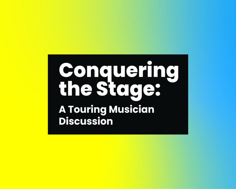 Conquering the Stage, a touring musician discussion